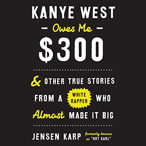 Cover of Kanye West Owes Me $300
