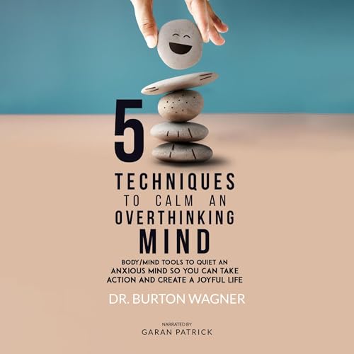 Cover of 5 Techniques to Calm an Overthinking Mind