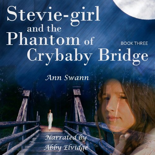 Cover of Stevie-Girl and the Phantom of Crybaby Bridge