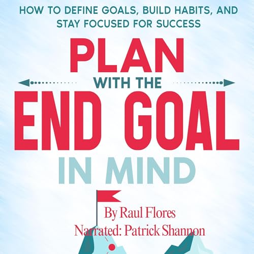 Cover of Plan with the End Goal in Mind