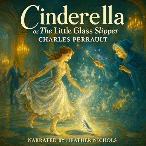 Cover of Cinderella or The Little Glass Slipper