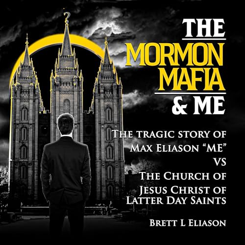 Cover of The Mormon Mafia & "Me"