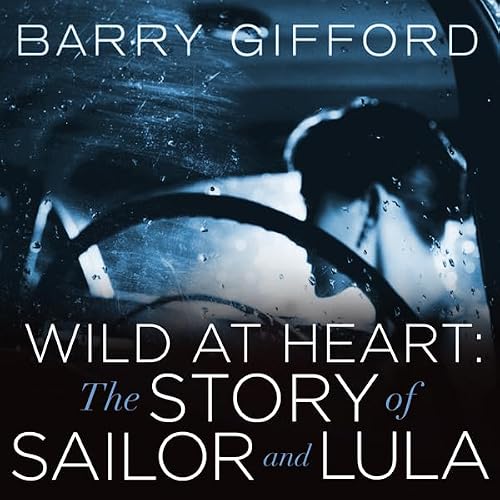 Cover of Wild at Heart: The Story of Sailor and Lula
