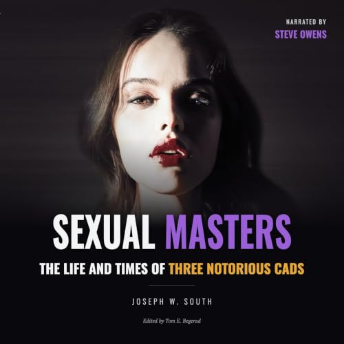 Cover of Sexual Masters: The Life and Times of Three Notorious Cads