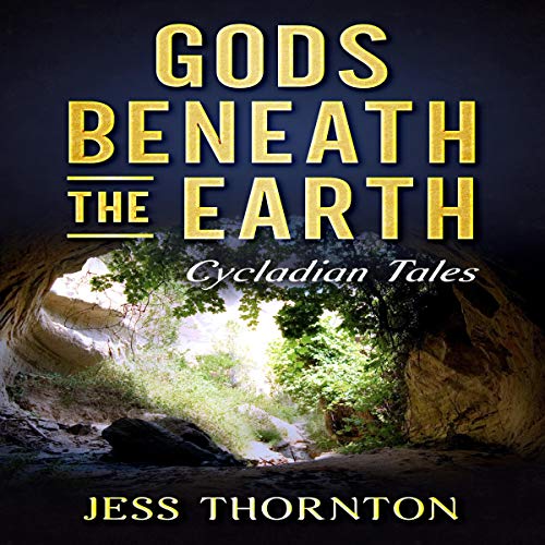 Cover of Gods Beneath the Earth (Cycladian Tales)
