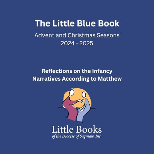 Cover of The Little Blue Book: Advent and Christmas Seasons 2024-2025