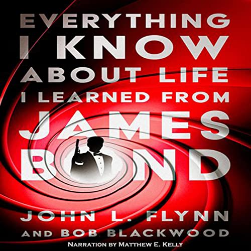 Cover of Everything I Know About Life I Learned from James Bond