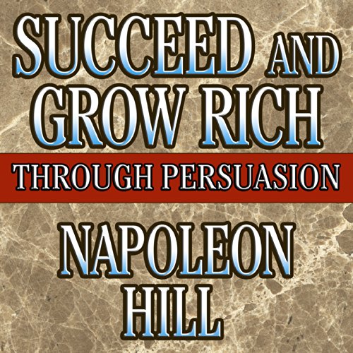 Cover of Succeed and Grow Rich Through Persuasion