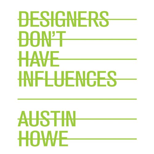 Cover of Designers Don't Have Influences