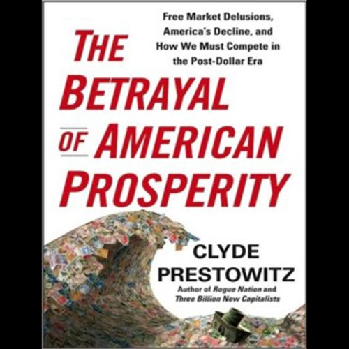 Cover of The Betrayal of American Prosperity