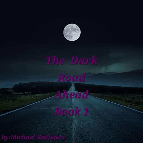 Cover of The Dark Road Ahead