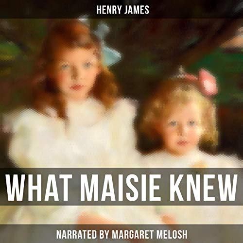 Cover of What Maisie Knew