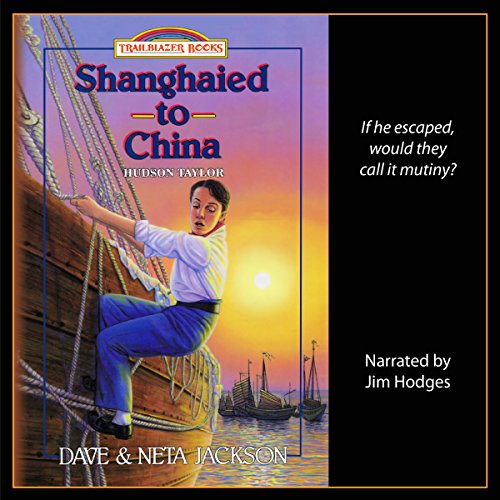 Cover of Shanghaied to China: Introducing Hudson Taylor