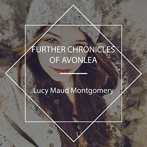 Cover of Further Chronicles of Avonlea