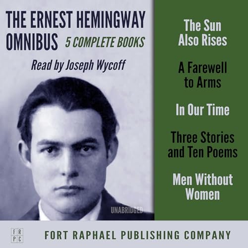 Cover of The Ernest Hemingway Omnibus: Five Complete Books!