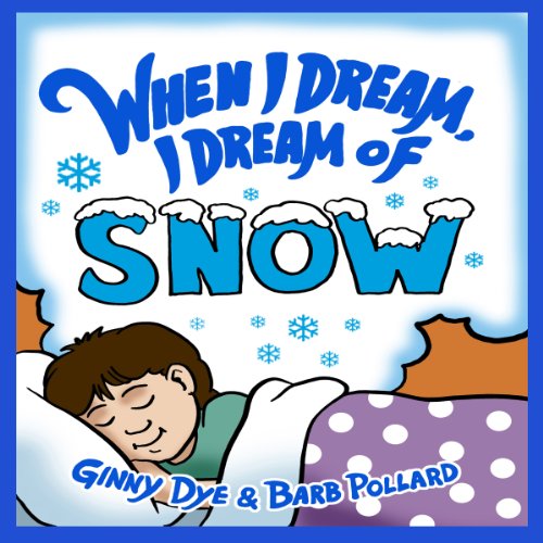 Cover of When I Dream, I Dream of Snow!