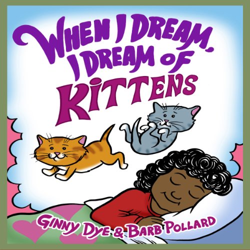 Cover of When I Dream, I Dream of Kittens!