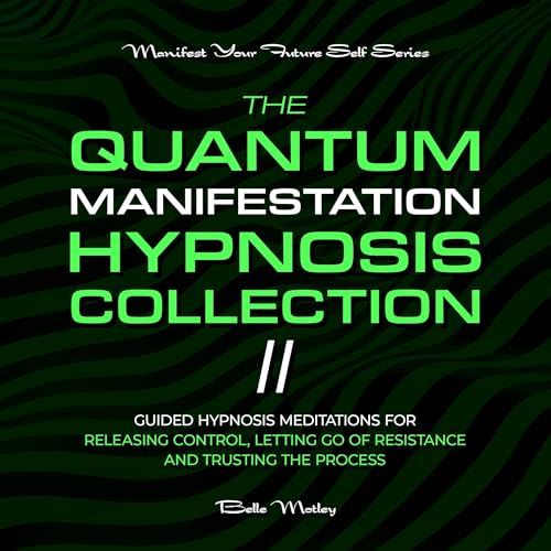 Cover of The Quantum Manifestation Hypnosis Collection II: Guided Hypnosis Meditations for Reality Shifting, Mental Clarity, and Letting Go