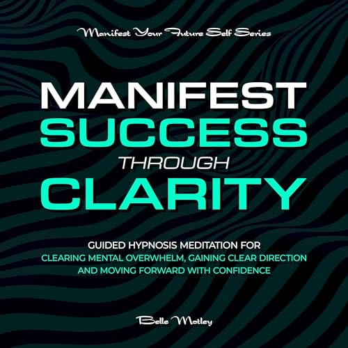 Cover of Manifest Success Through Clarity