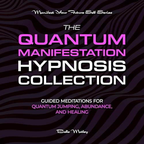 Cover of The Quantum Manifestation Hypnosis Collection
