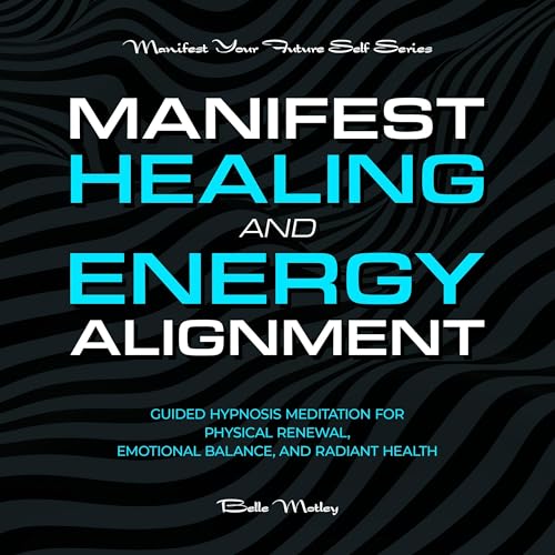 Cover of Manifest Healing and Energy Alignment
