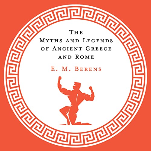 Cover of The Myths and Legends of Ancient Greece and Rome