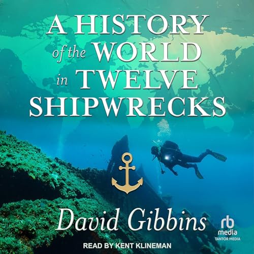 Cover of A History of the World in Twelve Shipwrecks