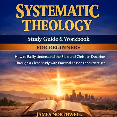 Cover of Systematic Theology Study Guide and Workbook for Beginners