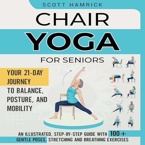 Cover of Chair Yoga for Seniors: Your 21-Day Journey to Balance, Posture, and Mobility