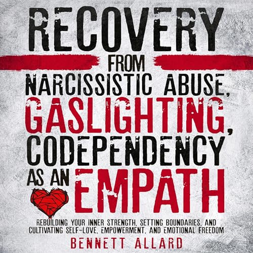 Cover of Recovery from Narcissistic Abuse, Gaslighting, and Codependency as an Empath