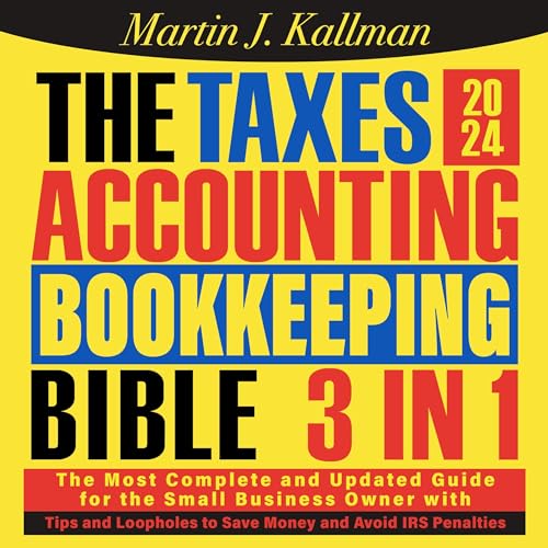 Cover of The Taxes, Accounting, Bookkeeping Bible: [3 in 1]