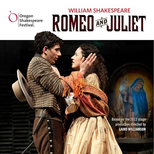 Cover of Romeo and Juliet: Oregon Shakespeare Festival Audio Theater [Dramatized]