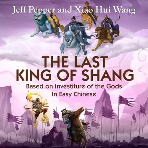 Cover of The Last King of Shang in Easy Chinese, Pinyin and English
