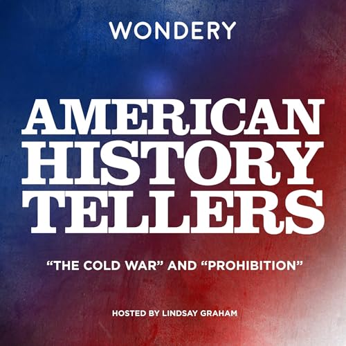 Cover of American History Tellers: “The Cold War” and “Prohibition”
