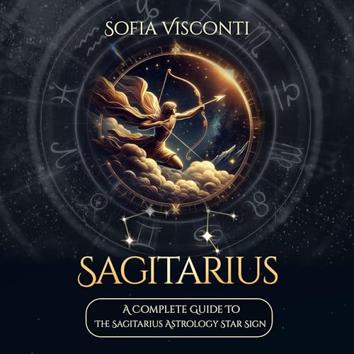 Cover of Sagittarius: A Complete Guide to the Sagittarius Astrology Star Sign
