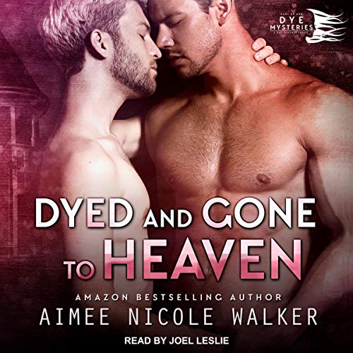 Cover of Dyed and Gone to Heaven