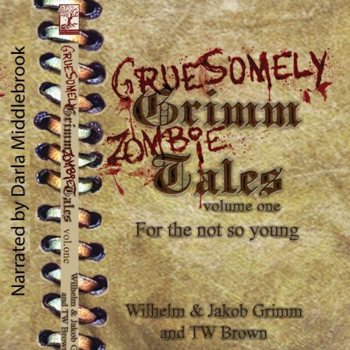 Cover of Gruesomely Grimm Zombie Tales