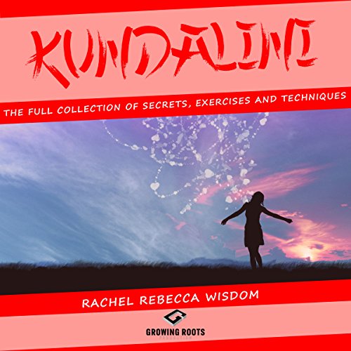 Cover of Kundalini: The Full Collection of Secrets, Exercises, and Techniques