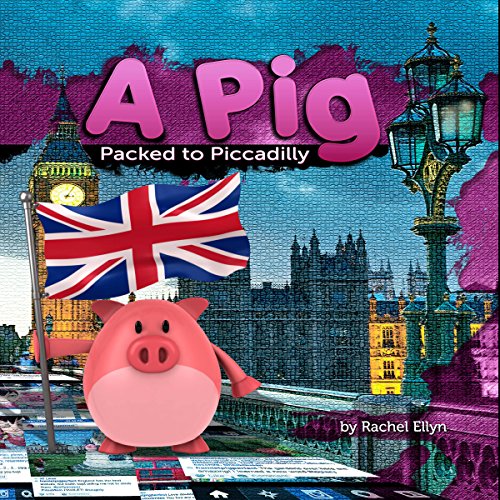 Cover of A Pig Packed to Piccadilly