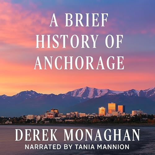 Cover of A Brief History of Anchorage