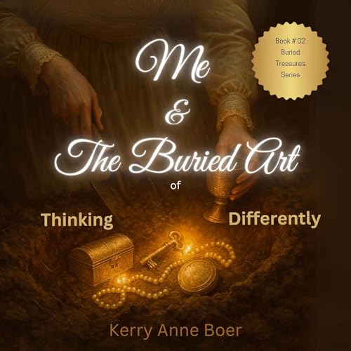Cover of Me and the Buried Art of Thinking Differently