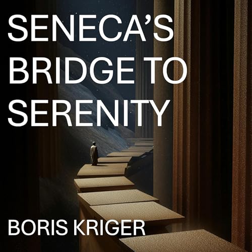 Cover of Seneca’s Bridge to Serenity