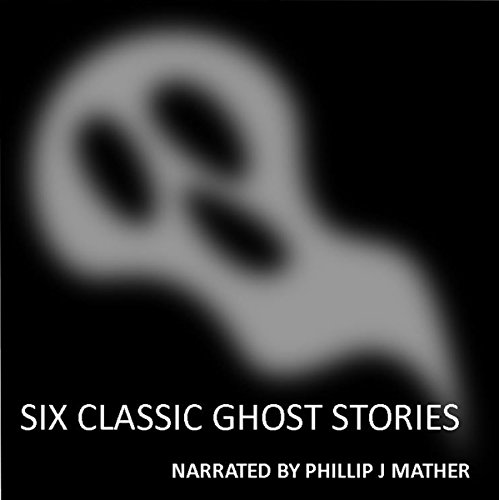 Cover of Six Classic Ghost Stories