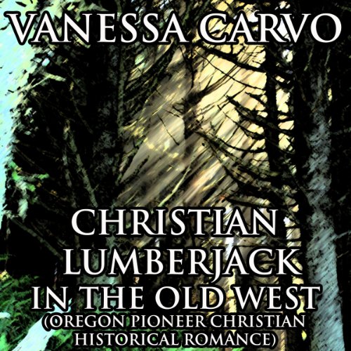 Cover of Christian Lumberjack in the Old West
