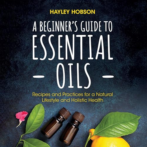 Cover of A Beginner's Guide to Essential Oils