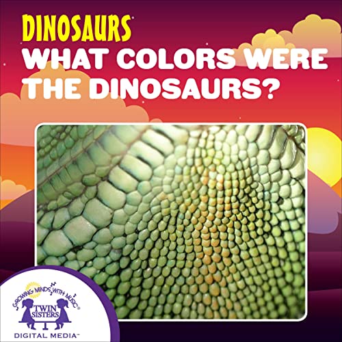 Cover of What Colors Were the Dinosaurs?