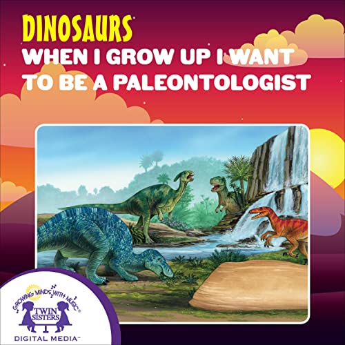 Cover of When I Grow Up I Want to Be a Paleontologist