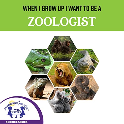 Cover of When I Grow Up I Want to Be a Zoologist