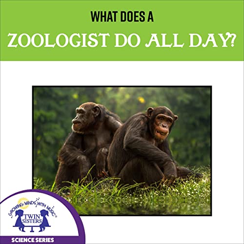 Cover of What Does a Zoologist Do All Day?