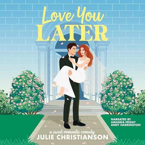 Cover of Love You Later: A Sweet Romantic Comedy